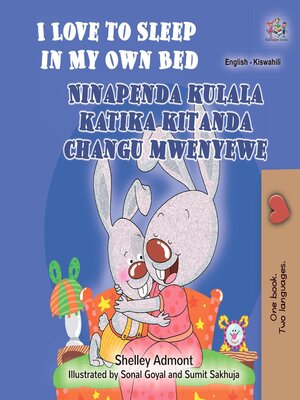 cover image of I Love to Sleep in My Own Bed / Ninapenda kulala katika kitanda changu mwenyewe